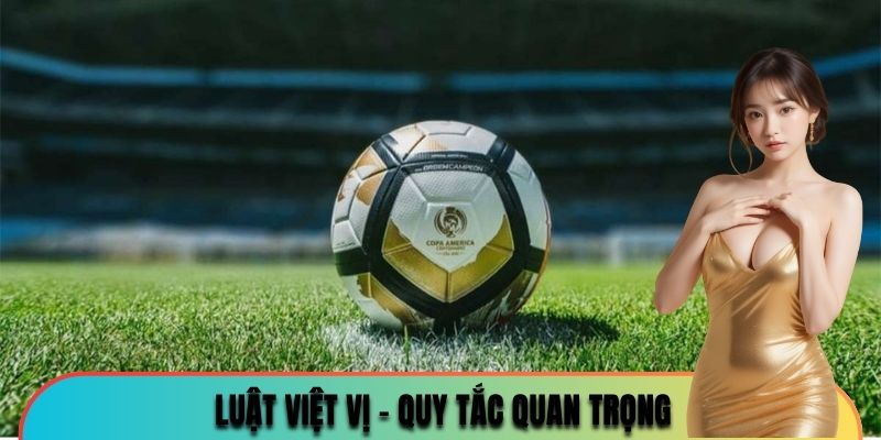 Luật việt vị - Nền móng giữ công bằng trong bóng đá